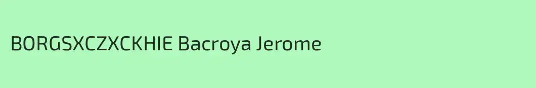 BORGSXCZXCKHIE Bacroya Jerome